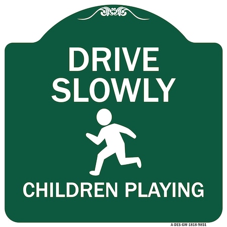 Signmission Drive Slowly Children Playing Heavy-Gauge Aluminum Architectural Sign, 18" x 18", GW-1818-9851 A-DES-GW-1818-9851